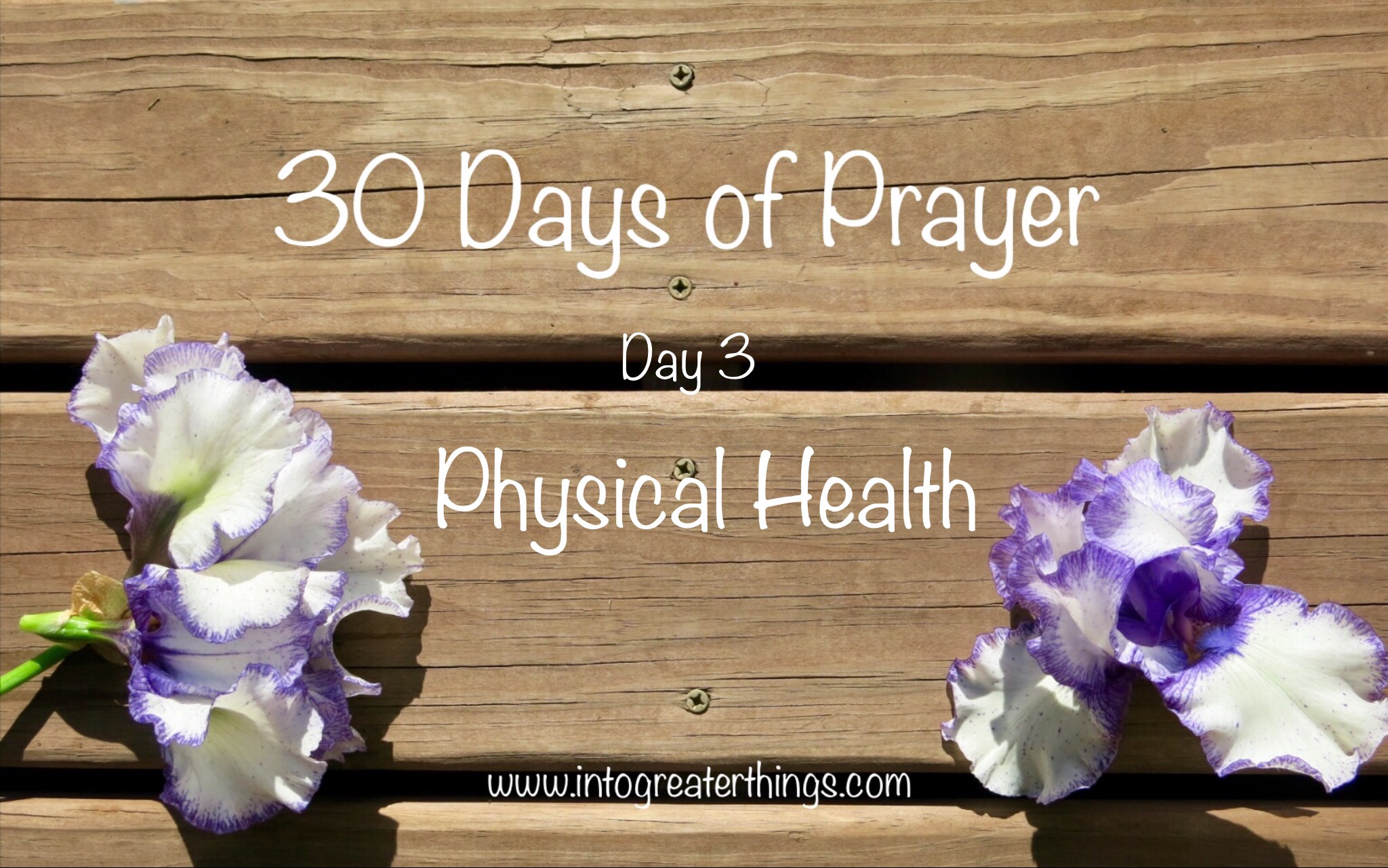 30 Days of Prayer- Day 3- Physical Health